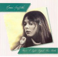 Nanci Griffith - There's A Light Beyond These Woods